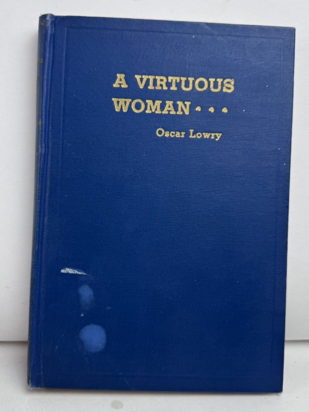 A Virtuous Woman Oscar Lowry Hardcover Blue Cloth Vintage Christian Book Stain